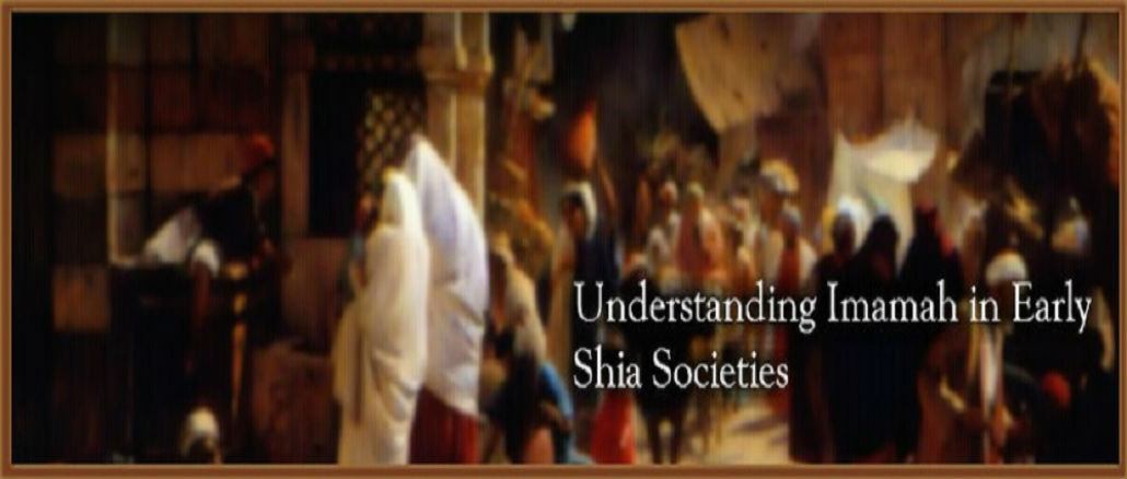 Understanding Imamate in the Early Shia Society